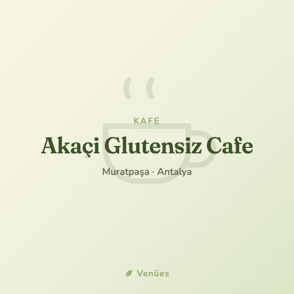 Akaçi Glutensiz Cafe 3